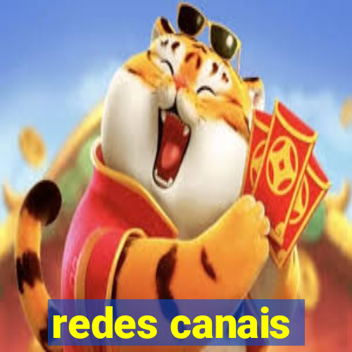 redes canais